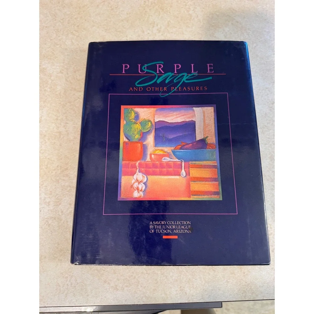 Purple Sage and Other Pleasures Junior League of Tucson Cookbook 1986 Hardcover